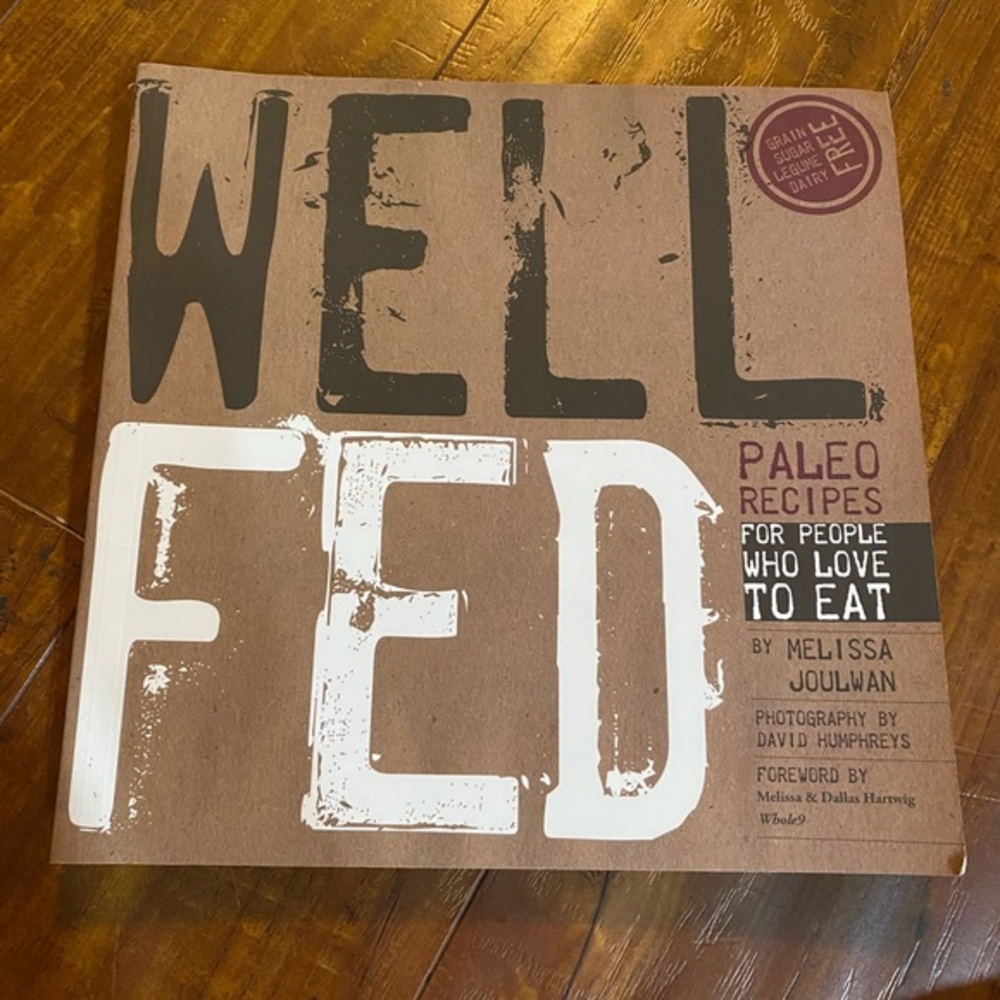 Well Fed: Paleo Recipes for People Who‎ Love to Eat